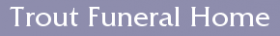 Trout Funeral Home & Crematory - Ponca City