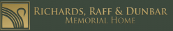 Richards, Raff & Dunbar Memorial Home