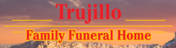 Trujillo Family Funeral Home