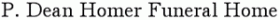 P. Dean Homer Funeral Home