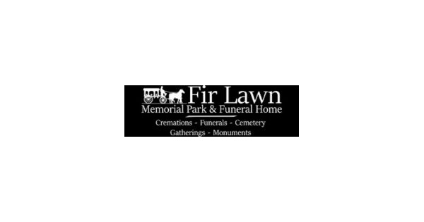 Fir Lawn Memorial Park & Funeral Home Obituaries & Services In
