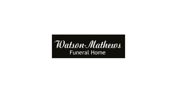 Watson Mathews Funeral Home Obituaries