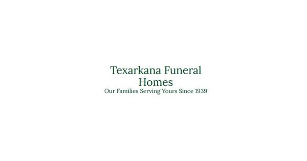 Texarkana Funeral Home - Arkansas - Texarkana Obituaries & Services In
