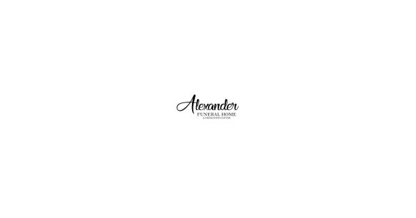 Alexander Funeral Home & Cremation Center Obituaries & Services In
